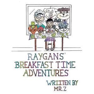 Raygans' Breakfast Time Adventures -- Z.